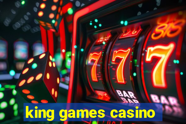 king games casino