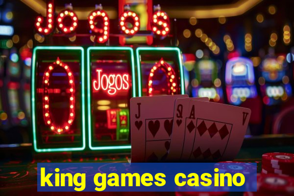 king games casino