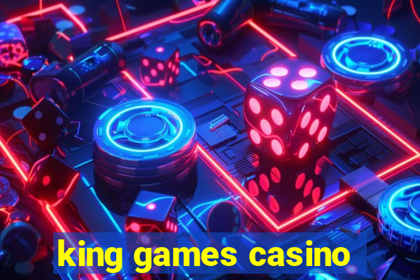 king games casino