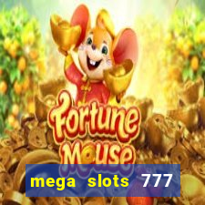 mega slots 777 casino games