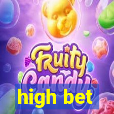 high bet