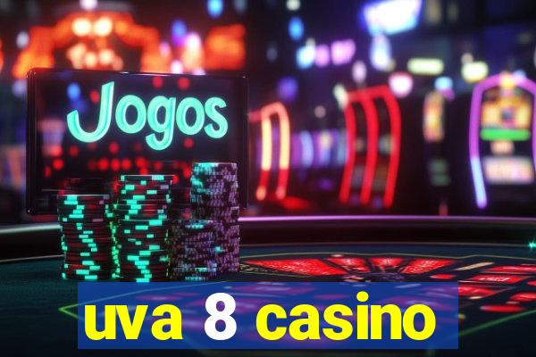 uva 8 casino