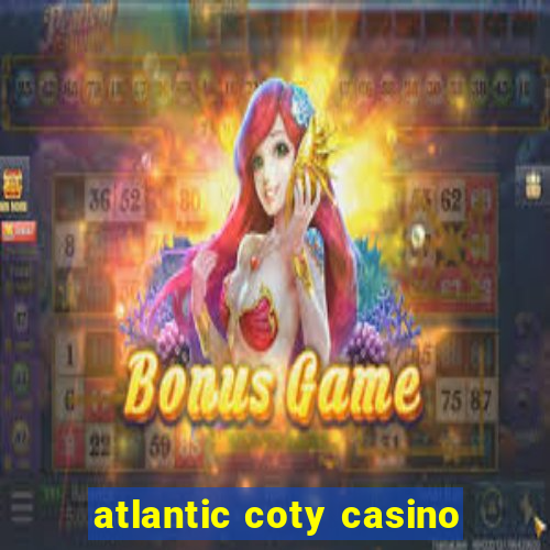 atlantic coty casino