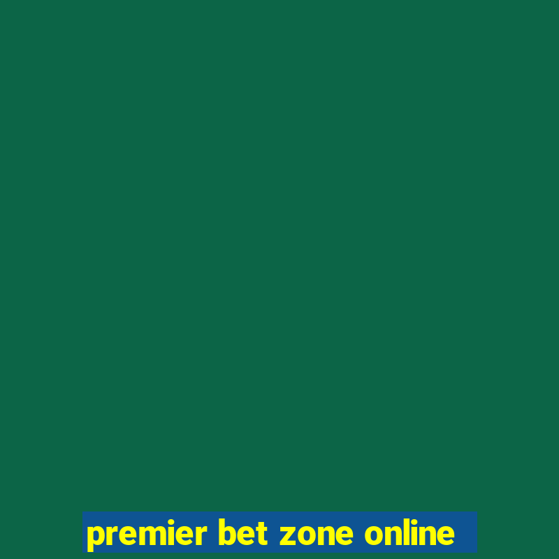 premier bet zone online