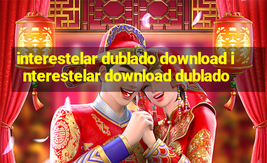 interestelar dublado download interestelar download dublado