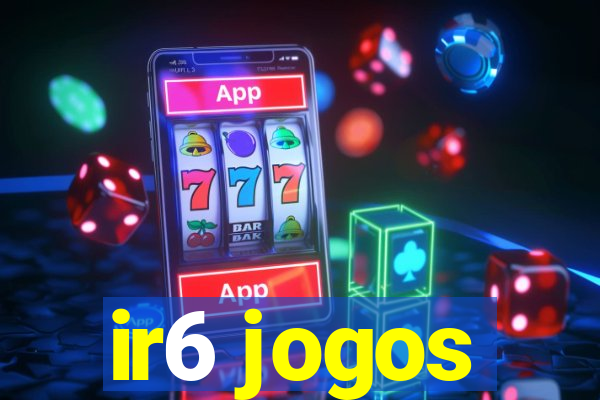 ir6 jogos