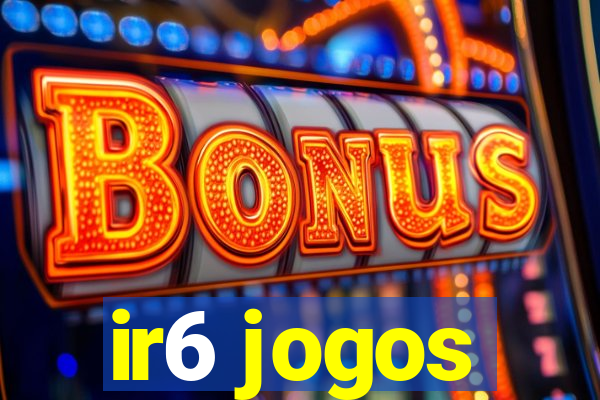 ir6 jogos