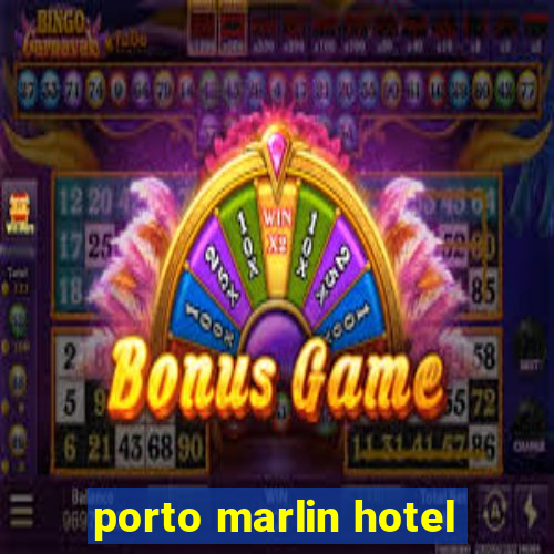 porto marlin hotel