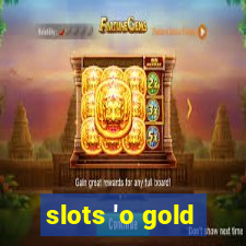 slots 'o gold