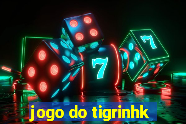 jogo do tigrinhk