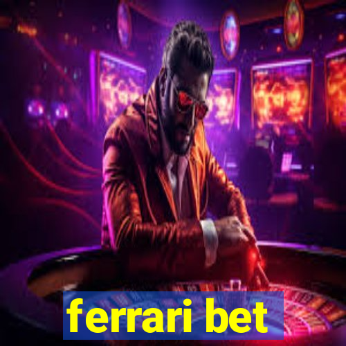 ferrari bet