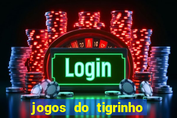 jogos do tigrinho que paga