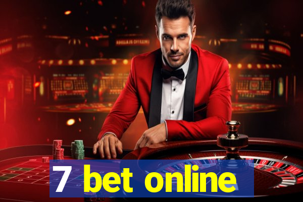 7 bet online