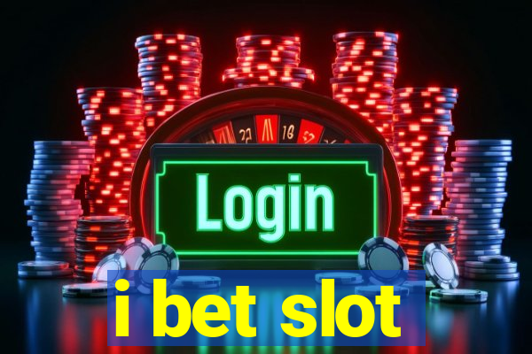 i bet slot