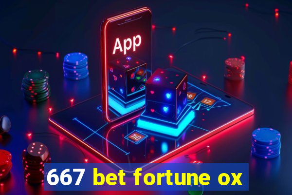 667 bet fortune ox