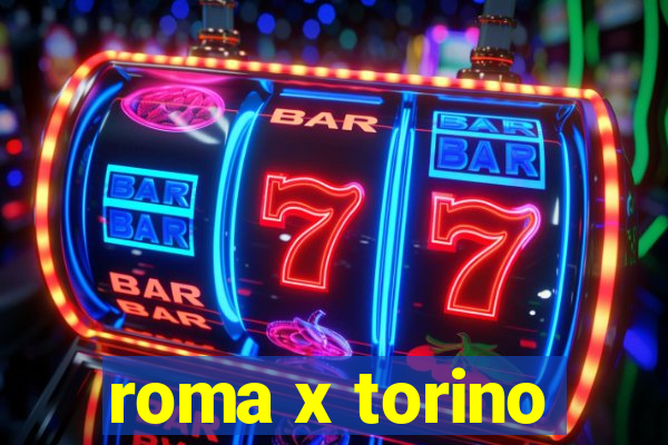 roma x torino