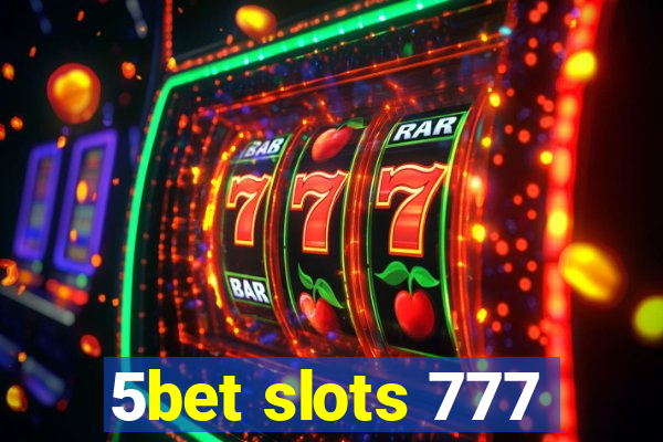 5bet slots 777