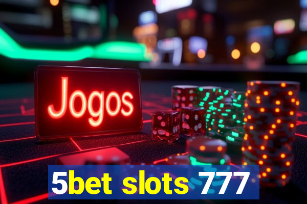 5bet slots 777