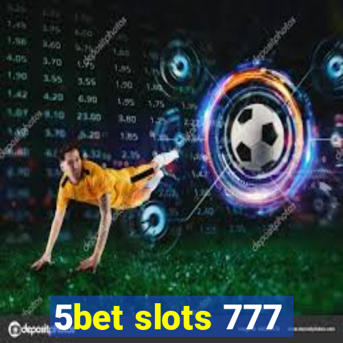 5bet slots 777