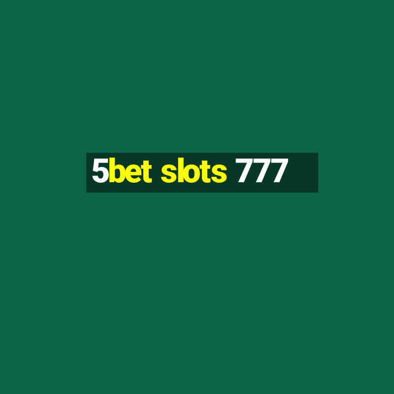 5bet slots 777