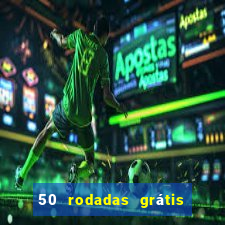 50 rodadas grátis no cadastro