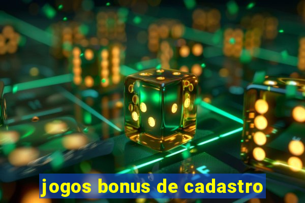 jogos bonus de cadastro