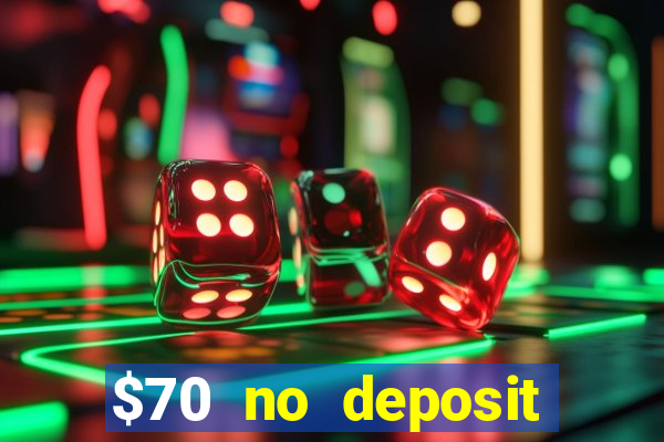 $70 no deposit casino bonus