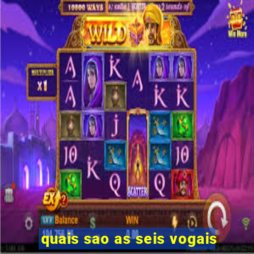 quais sao as seis vogais