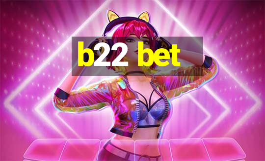 b22 bet