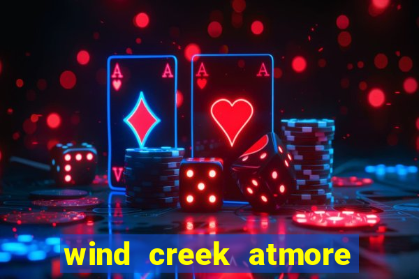 wind creek atmore alabama casino