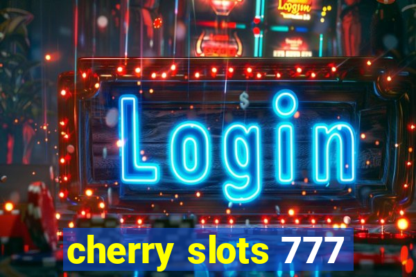 cherry slots 777