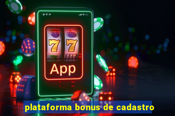 plataforma bonus de cadastro