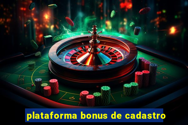 plataforma bonus de cadastro