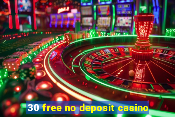 30 free no deposit casino