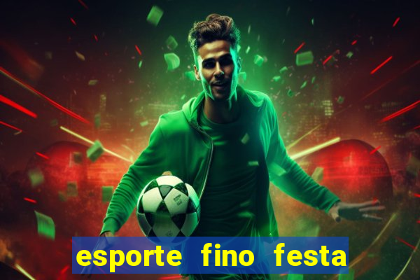 esporte fino festa de quinze anos