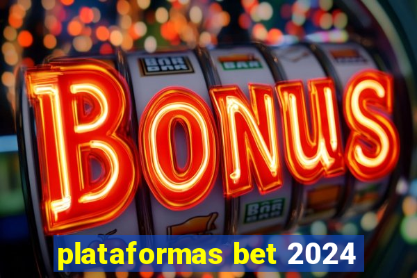 plataformas bet 2024