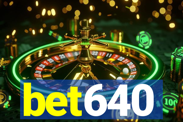 bet640