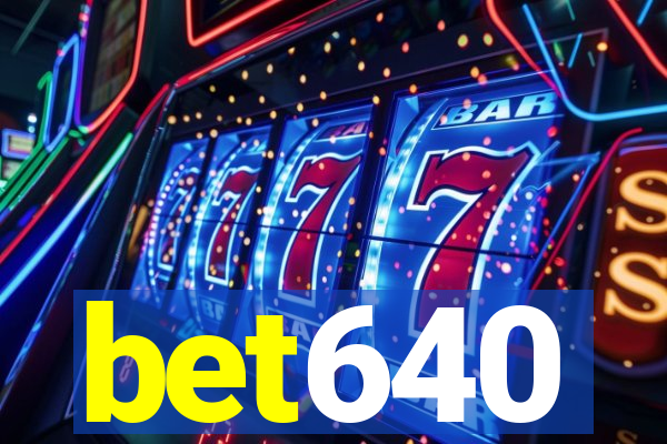 bet640