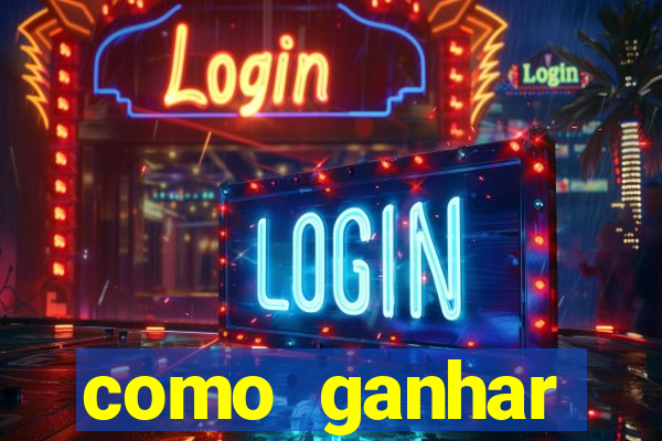 como ganhar dinheiro jogo do tigrinho