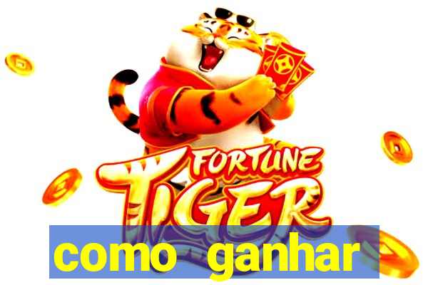 como ganhar dinheiro jogo do tigrinho