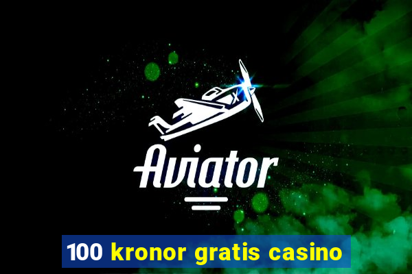 100 kronor gratis casino