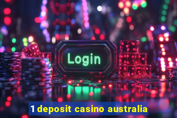 1 deposit casino australia