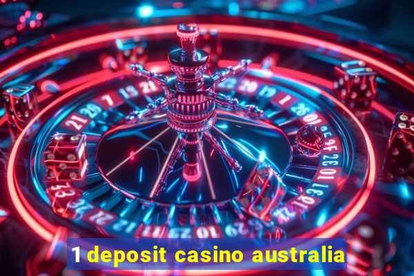 1 deposit casino australia