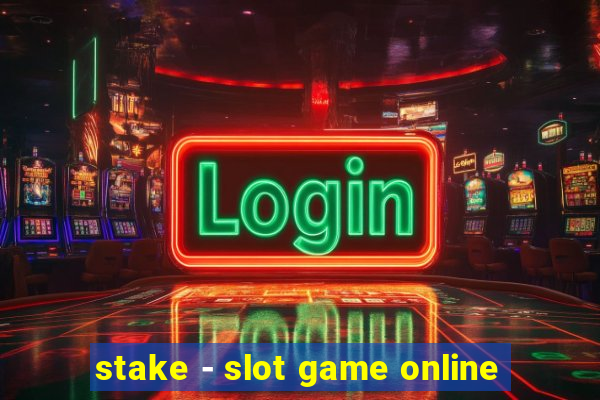 stake - slot game online