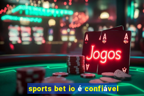 sports bet io é confiável