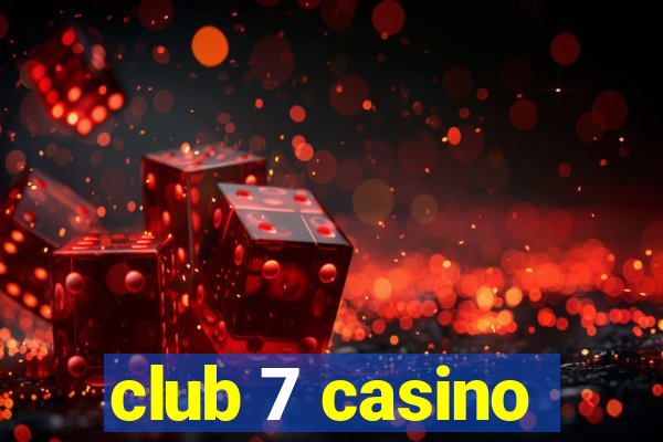 club 7 casino