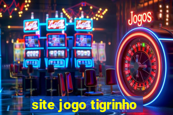 site jogo tigrinho