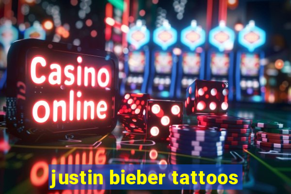 justin bieber tattoos