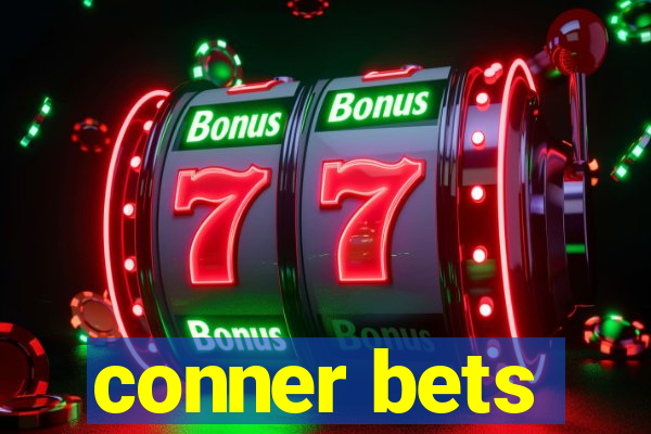 conner bets