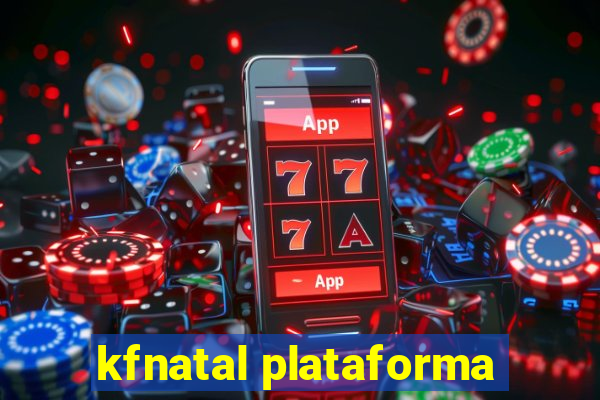 kfnatal plataforma